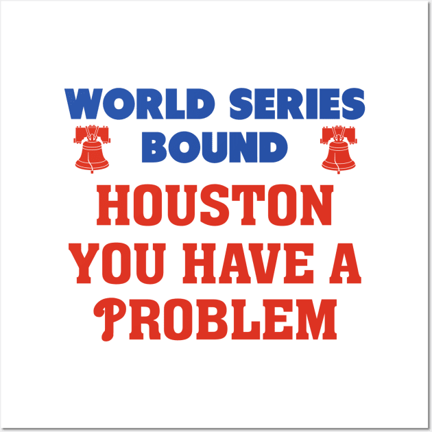Houston you have a problem Phillies Wall Art by ARRIGO